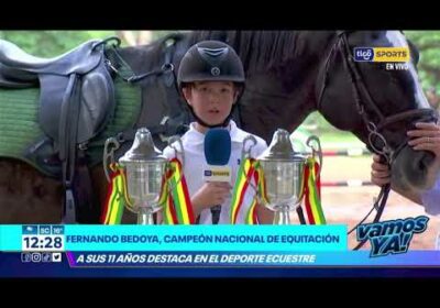 Fernando Bedoya “Campeón Nacional de Equitación, a sus 11 años destaca en el deporte Ecuestre”
