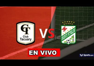 TACUARY VS ORIENTE PETROLERO EN VIVO