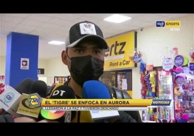 🚨El ‘Tigre’ se enfoca en Aurora. Llegaron a La Paz  y tuvieron descanso.