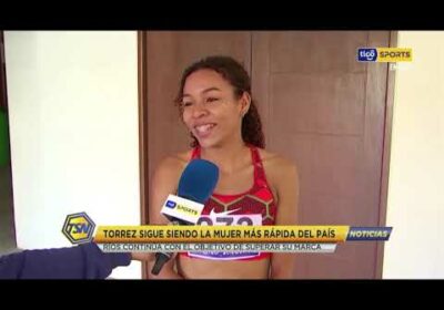 🚨Torrez sigue siendo la mujer más rápida del país. Ríos continúa con el objetivo de superar su marca