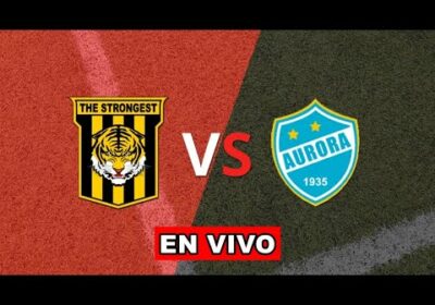 the strongest vs aurora en vivo