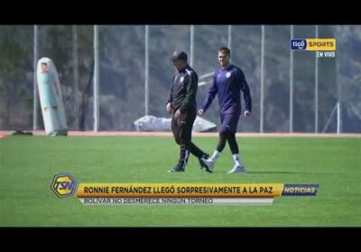 Ronnie Fernández llegó sorpresivamente a La Paz. Bolívar no desmerece ningún Torneo.