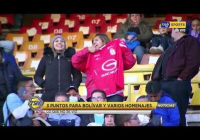 🚨3 puntos para Bolívar y varios homenajes. Los que no se vio.