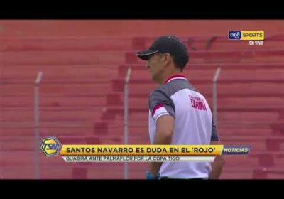 Santos Navarro es duda en el ‘Rojo’. Guabirá ante Palmaflor por la Copa Tigo.