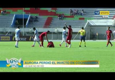 Aurora perdió el invicto en Cochabamba. Lo que no se vio en la victoria de FC. Universitario.