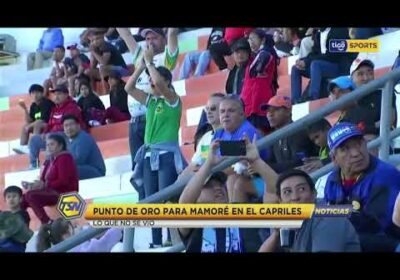 Punto de oro para Mamoré en el Capriles. Lo que no se vio en el encuentro con FC. Universitario.