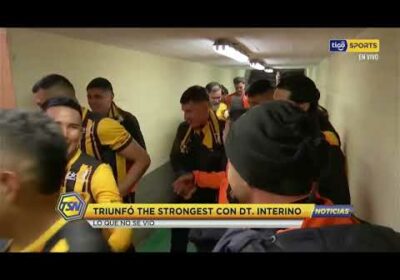 🚨Triunfó The Strongest con DT. interino. Lo que no se vio de la victoria del ‘Tigre’.