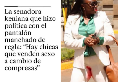 La senadora keniana que hizo política con el pantalón manchado de sangre: “Hay chicas…