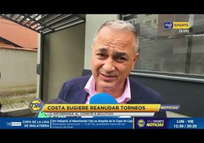 🚨Costa sugiere reanudar los torneos de la División Profesional, así lo informará al Comité Ejecutivo