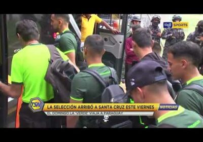 La Selección arribó a Santa Cruz este viernes. El domingo la ‘Verde’ viaja a Paraguay.