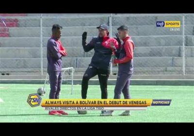 Always Ready visita a Bolívar en el debut de Venegas. Los rivales directos en la Liga Tigo.