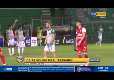 Caire volvió en el ‘Refinero’. Lo que no se vio del duelo entre Royal Pari vs. Oriente Petrolero.
