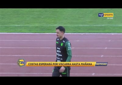 Fernando Costas esperará por Viscarra hasta mañana.
