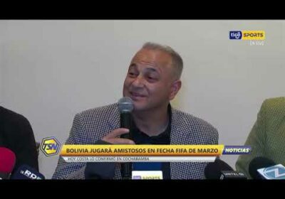 Bolivia jugará amistosos en fecha FIFA de marzo. Hoy Costa lo confirmó en Cochabamba.