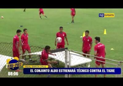 Real Santa Cruz estrena técnico ante el ‘Tigre’ en la Copa Paceña.