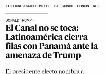 Rechazamos enfáticamente las declaraciones de Trump sobre tomar el control del Canal de Panamá…