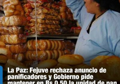 | #Economía Panificadores de La Paz, El Alto y Cochabamba plantearon incrementar el…