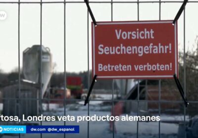 Reino Unido suspende importación de productos y subproductos de origen animal desde Alemania por…