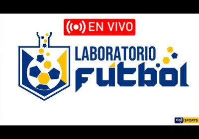 Estreno Laboratorio Fútbol en VIVO