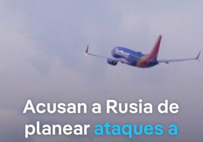 Polonia asegura que Rusia planeó ataques a aerolíneas de todo el mundo Varsovia sostiene…