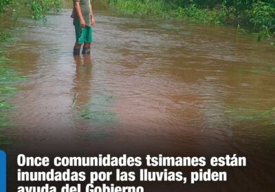 | Desde el sector Yacuma donde habitan comunidades tsimanes piden ayudan al gobierno…