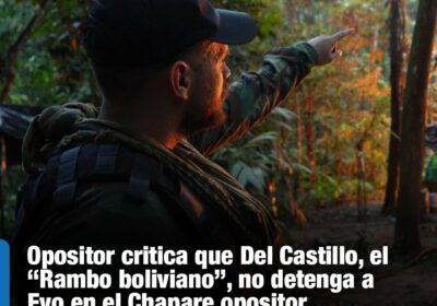 | #Seguridad El fin de semana, Del Castillo ingresó al Trópico de Cochabamba…