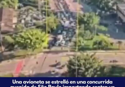 🇧🇷 | Tragedia en Brasil: Una avioneta se estrelló en una concurrida avenida de…