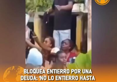 🇨🇴 | INSÓLITO: Prestamista se planta frente a un féretro y bloquea el entierro…