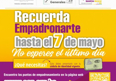 Mensaje del #TSE Recuerda empadronarte hasta el 7 de mayo, #EleccionesGenerales2025 #BoliviaVota