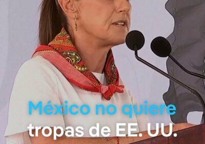 Trump dice que la presidenta de México rechazó a sus militares por miedo a…