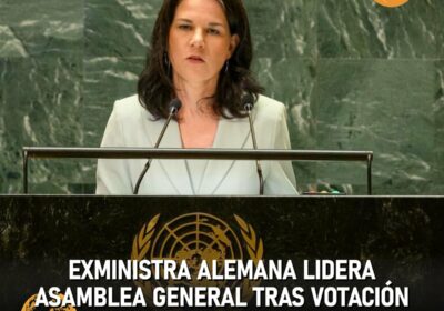 🇺🇳 | ÚLTIMA HORA —Annalena Baerbock, exministra de Exteriores de Alemania, fue elegida presidenta…