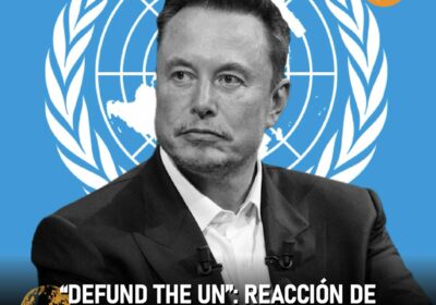 🇺🇳 | Elon Musk llama a retirar todos los fondos a la ONU tras…