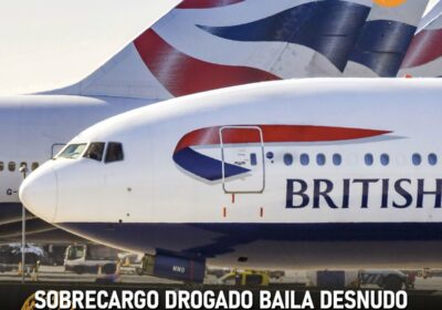 🇬🇧🇺🇸 | ATENCIÓN — Un sobrecargo de British Airways fue hallado desnudo y drogado…