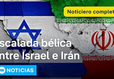 DW Noticias del 12 de junio: Israel ataca Irán y declara el estado de…