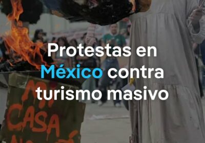 Fuertes disturbios en protestas contra turistas y gentrificación en Ciudad de México Lo que…