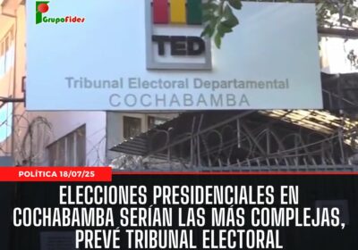 #GrupoFides | #ANF El TED de Cochabamba advirtió que las elecciones presidenciales en ese…