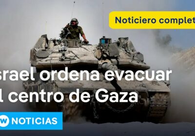 DW Noticias del 20 de julio: Israel anuncia nueva ofensiva contra Hamás El Ejército…