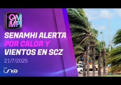 Regresa el calor y vientos intensos a Santa Cruz, en Que No Me Pierda