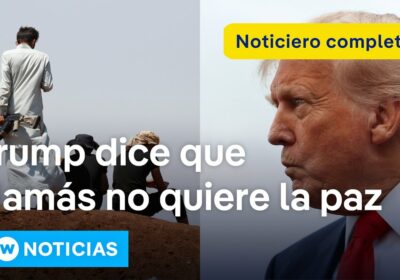 DW Noticias 25 de julio: Trump culpa a Hamás por la falta de acuerdo…