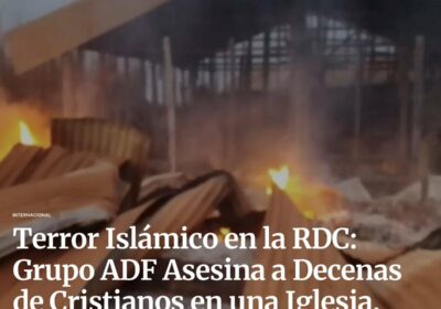 🇨🇩‼️ | URGENTE — Al menos 38 cristianos fueron masacrados con machetes y armas…
