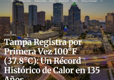 🇺🇸 | Tampa bate récord histórico con 100°F por primera vez desde 1890; la…