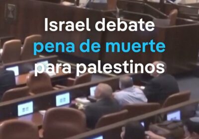 Israel aprueba en primera votación un proyecto de ley que propone la pena de…
