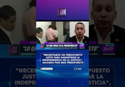 Romer Saucedo pide más presupuesto para fortalecer la justicia
