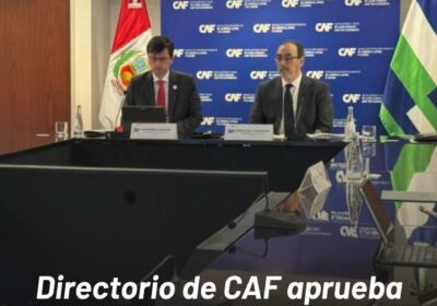 El Directorio de la CAF-Banco de Desarrollo de América Latina y el Caribe aprobó…