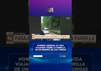 Hombre arriesga su vida viajando sobre la parrilla de un minibús en los Yungas