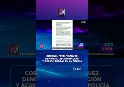 Coronel Pavel Vázquez denuncia discriminación y acoso laboral en la Policía