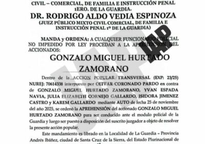 #urgente #johnarandiaperiodista Juez de LA GUARDIA (Santa Cruz) emite orden de aprehensión contra todos…
