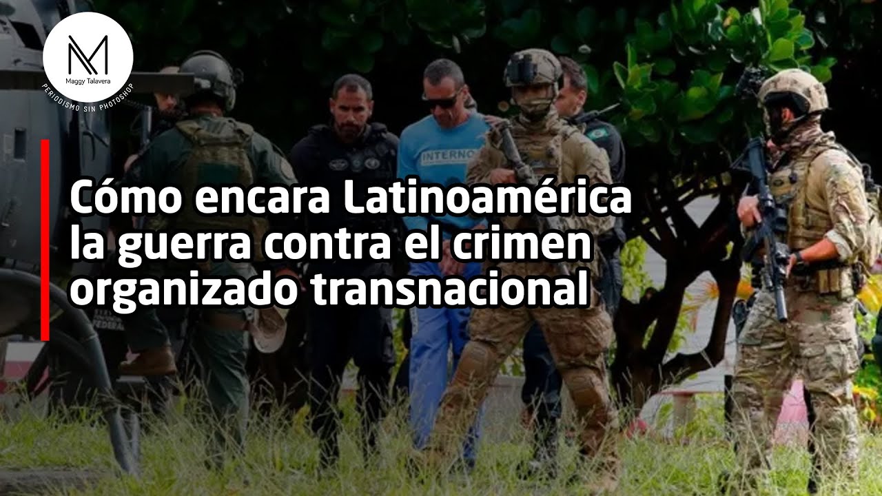 Cómo encara Latinoamérica la guerra contra el crimen organizado ...