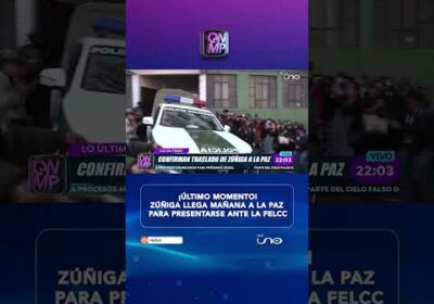 Zúñiga llega mañana a La Paz para enfrentar la justicia