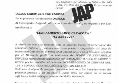 La aprehensión de Luis Arce Catacora fue por el caso FONDO INDÍGENA. #JAP